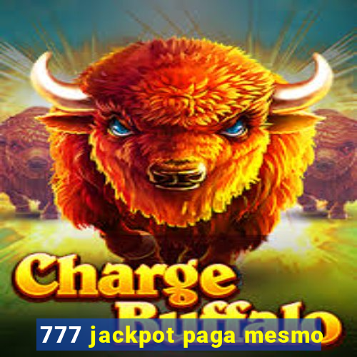 777 jackpot paga mesmo